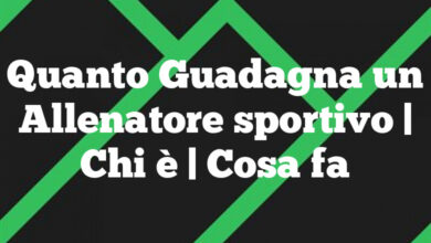 Quanto Guadagna un Allenatore sportivo| Chi è | Cosa fa Quanto Guadagna un Allenatore sportivo
| Chi è | Cosa fa