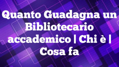 Quanto Guadagna un Bibliotecario accademico | Chi è | Cosa fa Quanto Guadagna un Bibliotecario accademico
| Chi è | Cosa fa