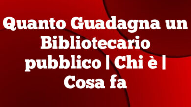 Quanto Guadagna un Bibliotecario pubblico| Chi è | Cosa fa Quanto Guadagna un Bibliotecario pubblico
| Chi è | Cosa fa