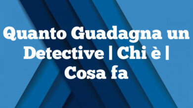 Quanto Guadagna un Detective| Chi è | Cosa fa Quanto Guadagna un Detective
| Chi è | Cosa fa