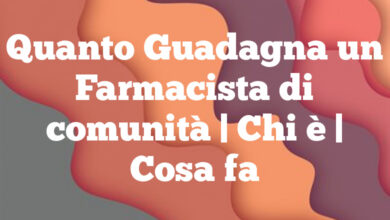 Quanto Guadagna un Farmacista di comunità| Chi è | Cosa fa Quanto Guadagna un Farmacista di comunità
| Chi è | Cosa fa