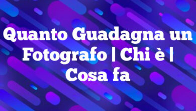 Quanto Guadagna un Fotografo| Chi è | Cosa fa Quanto Guadagna un Fotografo
| Chi è | Cosa fa