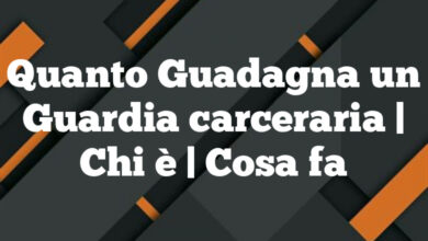Quanto Guadagna un Guardia carceraria| Chi è | Cosa fa Quanto Guadagna un Guardia carceraria
| Chi è | Cosa fa