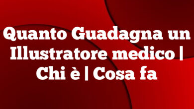 Quanto Guadagna un Illustratore medico| Chi è | Cosa fa Quanto Guadagna un Illustratore medico
| Chi è | Cosa fa