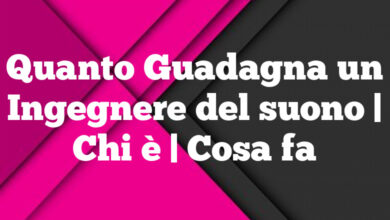 Quanto Guadagna un Ingegnere del suono | Chi è | Cosa fa Quanto Guadagna un Ingegnere del suono
| Chi è | Cosa fa