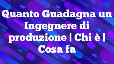 Quanto Guadagna un Ingegnere di produzione| Chi è | Cosa fa Quanto Guadagna un Ingegnere di produzione
| Chi è | Cosa fa