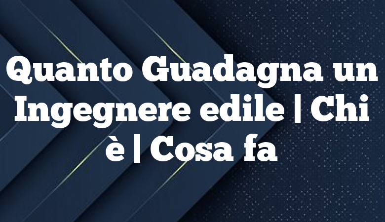 Quanto Guadagna Un Ingegnere Al Mese