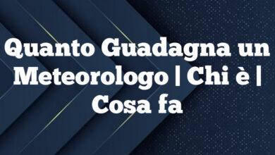 Quanto Guadagna un Meteorologo | Chi è | Cosa fa Quanto Guadagna un Meteorologo
| Chi è | Cosa fa