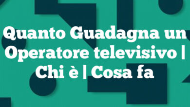 Quanto Guadagna un Operatore televisivo| Chi è | Cosa fa Quanto Guadagna un Operatore televisivo
| Chi è | Cosa fa