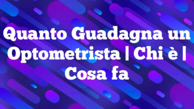 Quanto Guadagna un Optometrista| Chi è | Cosa fa Quanto Guadagna un Optometrista
| Chi è | Cosa fa