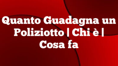 Quanto Guadagna un Poliziotto| Chi è | Cosa fa Quanto Guadagna un Poliziotto
| Chi è | Cosa fa