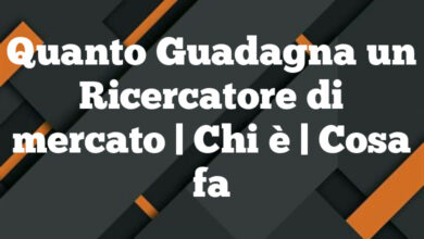 Quanto Guadagna un Ricercatore di mercato| Chi è | Cosa fa Quanto Guadagna un Ricercatore di mercato
| Chi è | Cosa fa