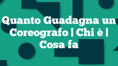 Quanto Guadagna un Coreografo| Chi è | Cosa fa Quanto Guadagna un Coreografo
| Chi è | Cosa fa