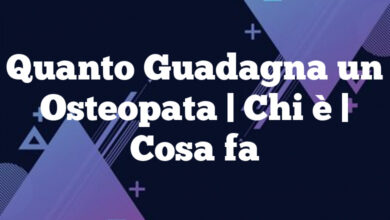 Quanto Guadagna un Osteopata| Chi è | Cosa fa Quanto Guadagna un Osteopata
| Chi è | Cosa fa