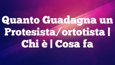 Quanto Guadagna un Protesista/ortotista| Chi è | Cosa fa Quanto Guadagna un Protesista/ortotista
| Chi è | Cosa fa