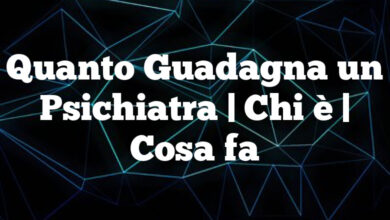 Quanto Guadagna uno Psichiatra | Chi è | Cosa fa Quanto Guadagna un Psichiatra
| Chi è | Cosa fa