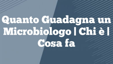 Quanto Guadagna un Microbiologo| Chi è | Cosa fa Quanto Guadagna un Microbiologo
| Chi è | Cosa fa