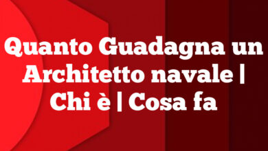 Quanto Guadagna un Architetto navale| Chi è | Cosa fa Quanto Guadagna un Architetto navale
| Chi è | Cosa fa