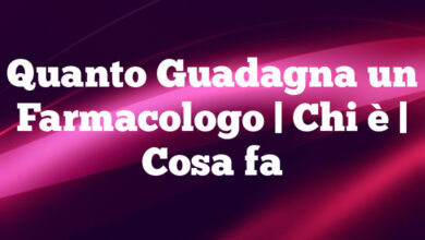 Quanto Guadagna un Farmacologo| Chi è | Cosa fa Quanto Guadagna un Farmacologo
| Chi è | Cosa fa