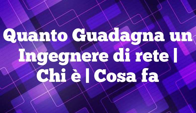 Quanto Guadagna Un Ingegnere Al Mese