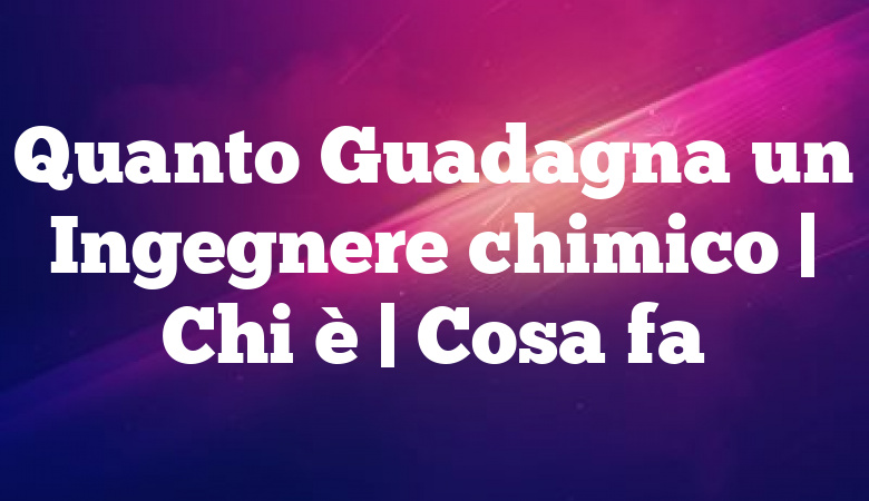 Quanto Guadagna Un Ingegnere Al Mese