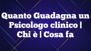 Quanto Guadagna un Psicologo clinico| Chi è | Cosa fa Quanto Guadagna un Psicologo clinico
| Chi è | Cosa fa