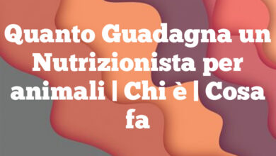Quanto Guadagna un Nutrizionista per animali| Chi è | Cosa fa Quanto Guadagna un Nutrizionista per animali
| Chi è | Cosa fa