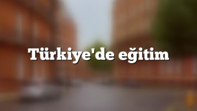 Türkiye Eğitim Sistemi Türkiye'de eğitim