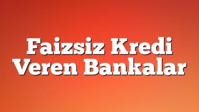 Faizsiz Kredi Veren Bankalar
